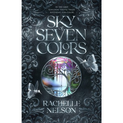 Sky of Seven Colors - by  Rachelle Nelson (Paperback)