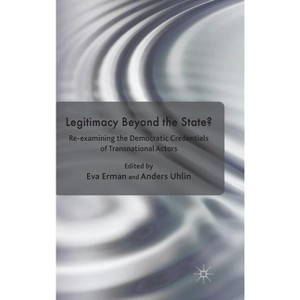 Legitimacy Beyond the State? - by  Eva Erman & Anders Uhlin (Hardcover) - 1 of 1