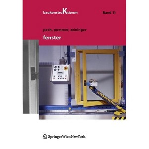 Fenster - (Baukonstruktionen) by  Anton Pech & Georg Pommer & Johannes Zeininger (Hardcover) - 1 of 1