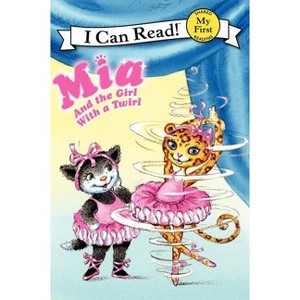 Mia and the Girl with a Twirl - (My First I Can Read) by  Robin Farley (Paperback) - 1 of 1