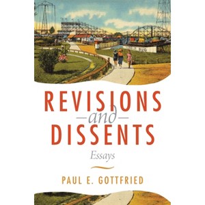 Revisions and Dissents - by  Paul Gottfried (Paperback) - 1 of 1