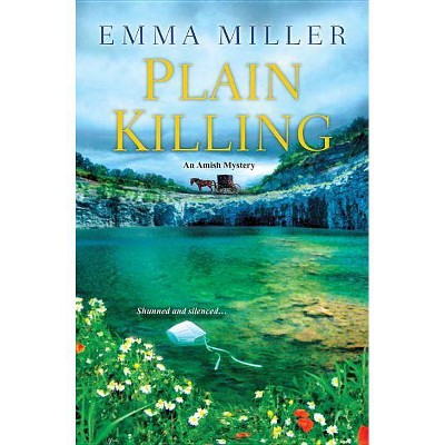 Plain Killing - (Amish Mysteries (Emma Miller)) by  Emma Miller (Paperback)