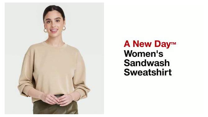 Women's Sandwash Sweatshirt - A New Day™, 2 of 11, play video