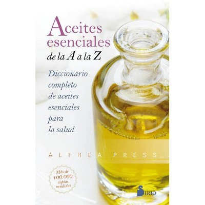 Aceites Esenciales de la A A La Z - by  Althea Press (Paperback)