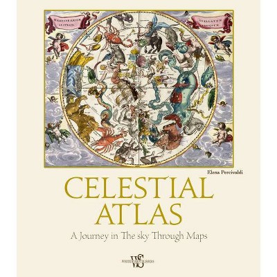 Celestial Atlas - by  Elena Percivaldi (Hardcover)