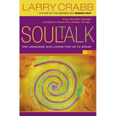 Soul Talk - by  Larry Crabb (Paperback)