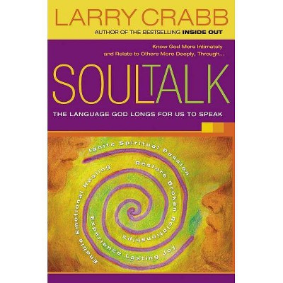 Soul Talk - by  Larry Crabb (Paperback)