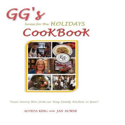 GG's Home for the Holidays Cookbook - by  Alveda King & Jan Horne (Hardcover)