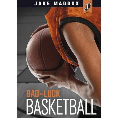 Bad-Luck Basketball - (Jake Maddox Jv) by  Jake Maddox (Paperback)