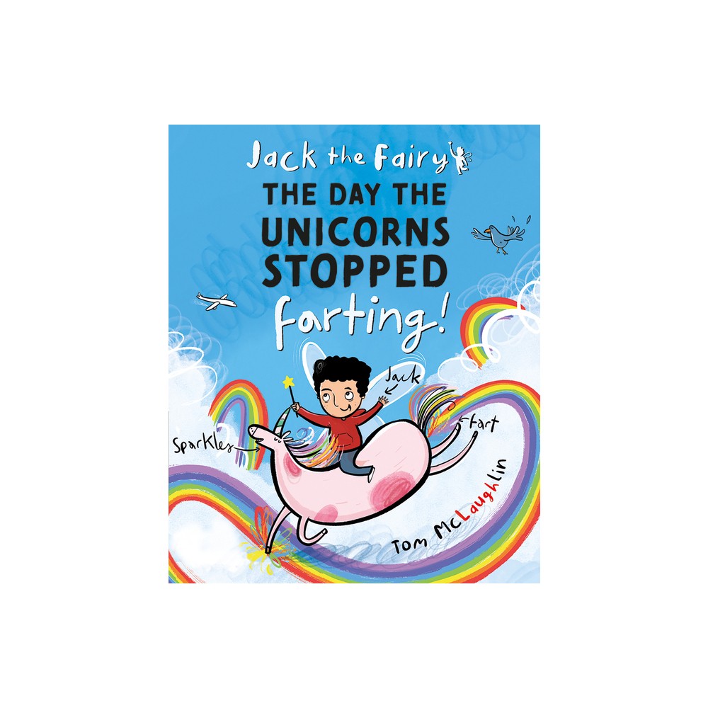 Jack the Fairy: The Day the Unicorns Stopped Farting - by Tom McLaughlin (Paperback)