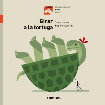 Girar a la Tortuga - (Caballo. Trote) by  Susanna Isern (Hardcover)