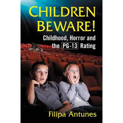 Children Beware! - by  Filipa Antunes (Paperback)
