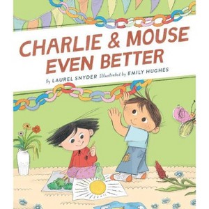 Charlie & Mouse Even Better: Book 3 in the Charlie & Mouse Series (Beginning Chapter Books, Beginning Chapter Book Series, Funny Books for Kids, Kids - 1 of 1