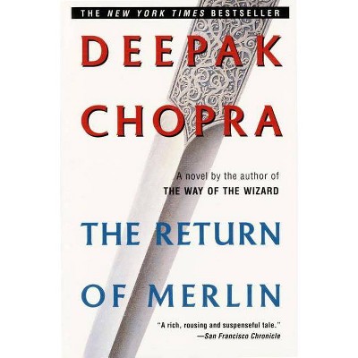 The Return of Merlin - by  Deepak Chopra (Paperback)