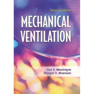 Mechanical Ventilation - 2nd Edition by  Neil R MacIntyre & Richard D Branson (Paperback) - 1 of 1
