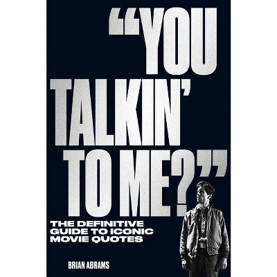 You Talkin' to Me? - by  Brian Abrams (Paperback)