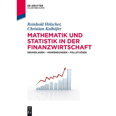 Mathematik und Statistik in der Finanzwirtschaft - (De Gruyter Studium) by  Reinhold Hölscher & Christian Kalhöfer (Paperback)