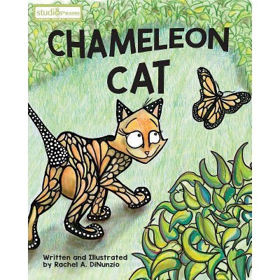 Chameleon Cat - by  Rachel A Dinunzio (Paperback)