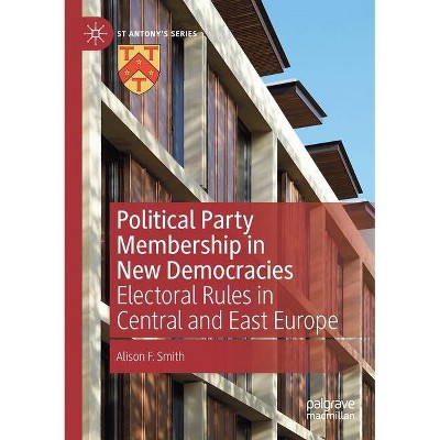 Political Party Membership in New Democracies - (St Antony's) by  Alison F Smith (Paperback)