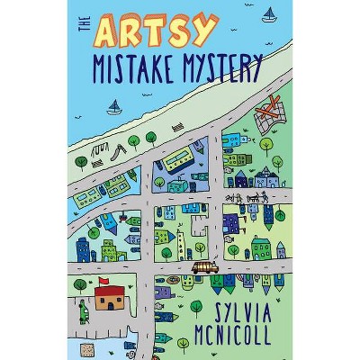 The Artsy Mistake Mystery - (Great Mistake Mysteries) by  Sylvia McNicoll (Paperback)