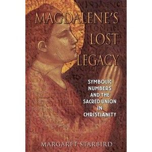 Magdalene's Lost Legacy - by  Margaret Starbird (Paperback) - 1 of 1
