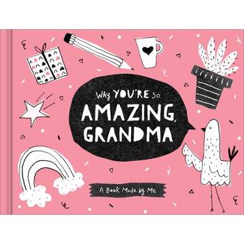Why You're So Amazing, Grandma - by  Danielle Leduc McQueen (Hardcover)