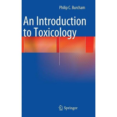 An Introduction to Toxicology - by  Philip C Burcham (Hardcover)