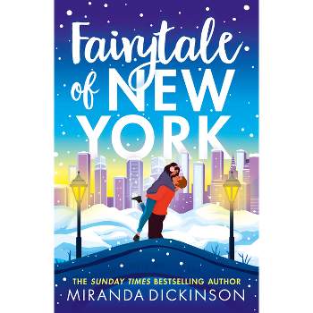 Fairytale of New York - by  Miranda Dickinson (Paperback)
