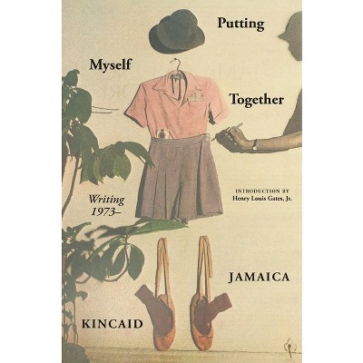Putting Myself Together - by  Jamaica Kincaid (Hardcover)