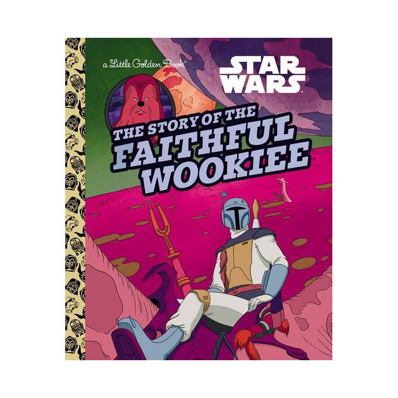 The Story of the Faithful Wookiee (Star Wars) - (Little Golden Book) by  Golden Books (Hardcover), 1 of 2