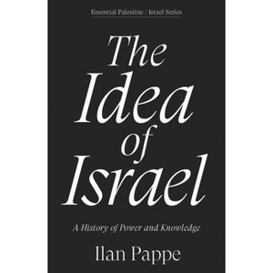 The Idea of Israel - by  Ilan Pappe (Paperback) - 1 of 1