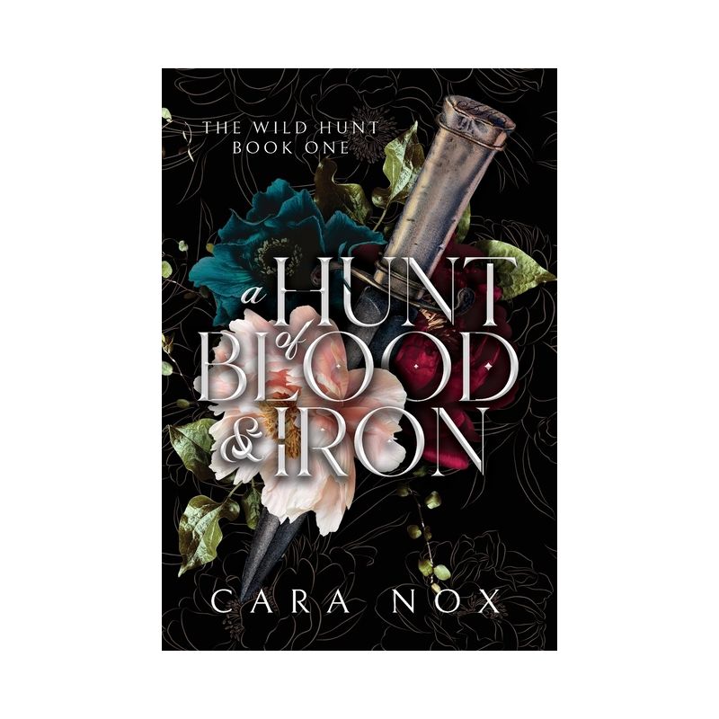 A Hunt of Blood & Iron - (Wild Hunt) by  Cara Nox (Hardcover), 1 of 2