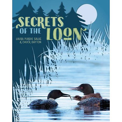 Secrets of the Loon - by  Laura Purdie Salas (Hardcover)