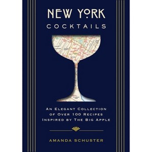 New York Cocktails - (City Cocktails) by  Amanda Schuster (Hardcover) - 1 of 1