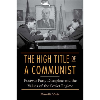 The High Title of a Communist - by  Edward Cohn (Hardcover)