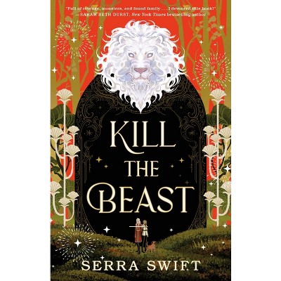 Kill the Beast - by  Serra Swift (Hardcover)