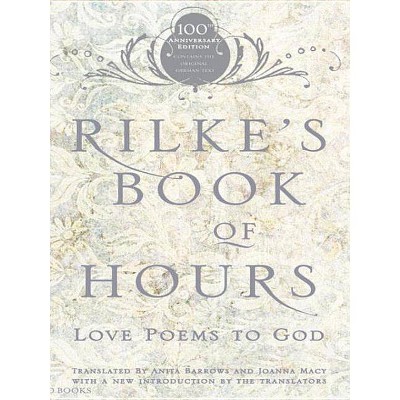 Rilke's Book of Hours - 100th Edition by  Anita Barrows (Paperback)