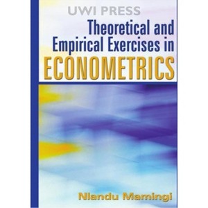 Theoretical and Empirical Exercises in Econometrics - by  Nlandu Mamingi (Paperback) - 1 of 1