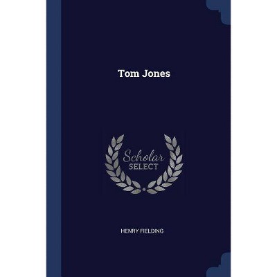 Tom Jones - by  Henry Fielding (Paperback)