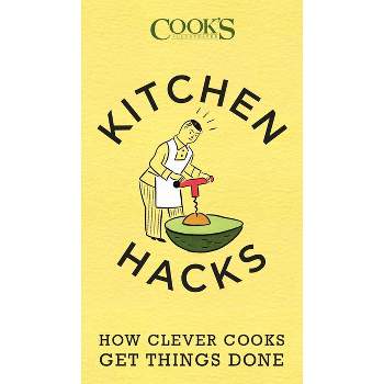 Kitchen Hacks - by  America's Test Kitchen (Paperback)
