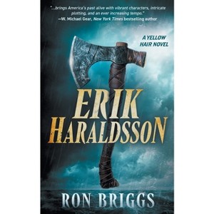 Erik Haraldsson - (Yellow Hair) by  Ron Briggs (Paperback) - 1 of 1