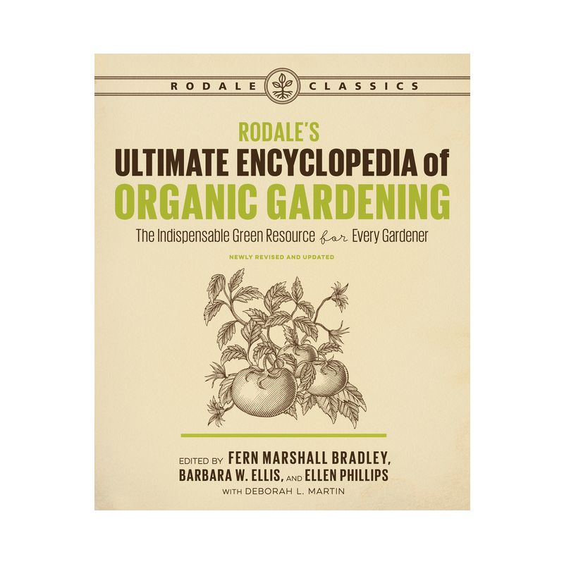 Rodale's Ultimate Encyclopedia of Organic Gardening - by  Deborah L Martin & Fern Marshall Bradley & Barbara W Ellis & Ellen Phillips (Paperback), 1 of 2