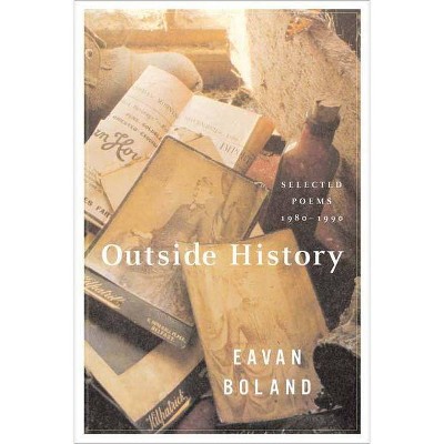 Outside History - by  Eavan Boland (Paperback)