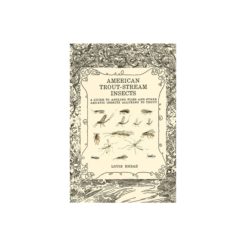 American Trout Stream Insects - by Louis Rhead (Paperback)