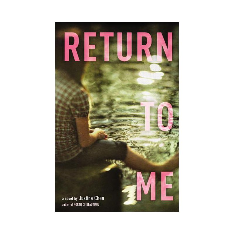 Return to Me - by  Justina Chen (Paperback), 1 of 2
