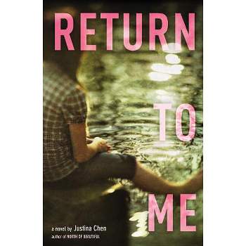 Return to Me - by  Justina Chen (Paperback)