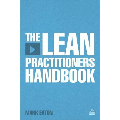 The Lean Practitioner's Handbooks - by  Mark Eaton (Paperback)