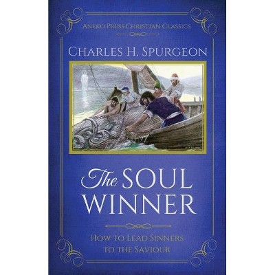 The Soul Winner - by  Charles H Spurgeon (Paperback)