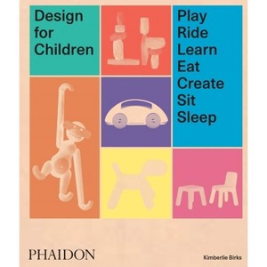 Design for Children - by  Kimberlie Birks (Hardcover) - 1 of 1