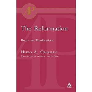 The Reformation - (T & T Clark Academic Paperbacks) by  Heiko Oberman (Paperback) - 1 of 1